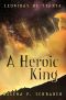 [Leonidas of Sparta Trilogy 03] • A Heroic King